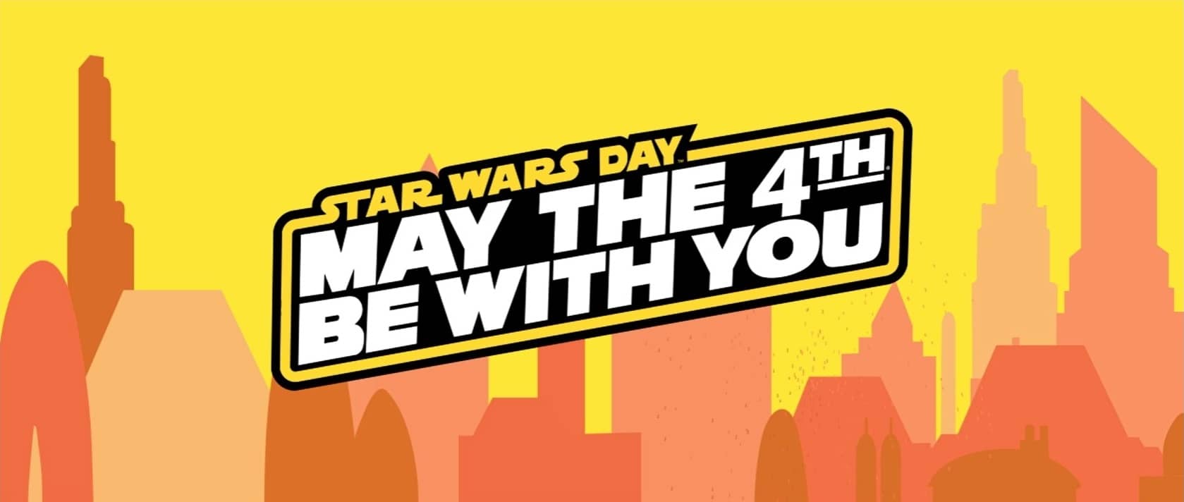 Star Wars Day May the 4th Be With You