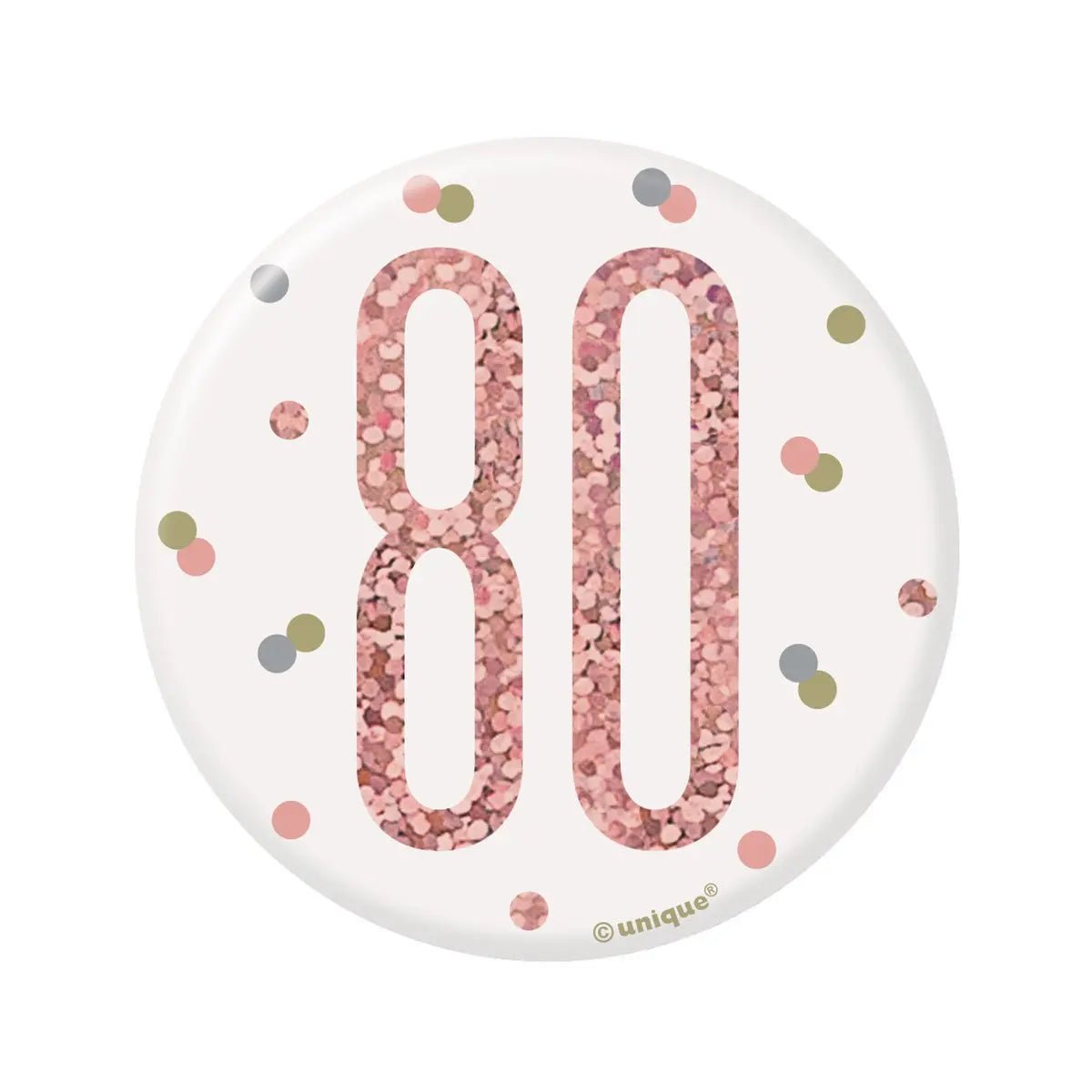 Glitz Rose Gold Birthday Badge 7.6cm (3") - 80th - Party Owls